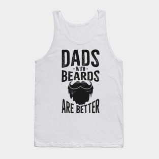 Dad's with Beards are better Tank Top